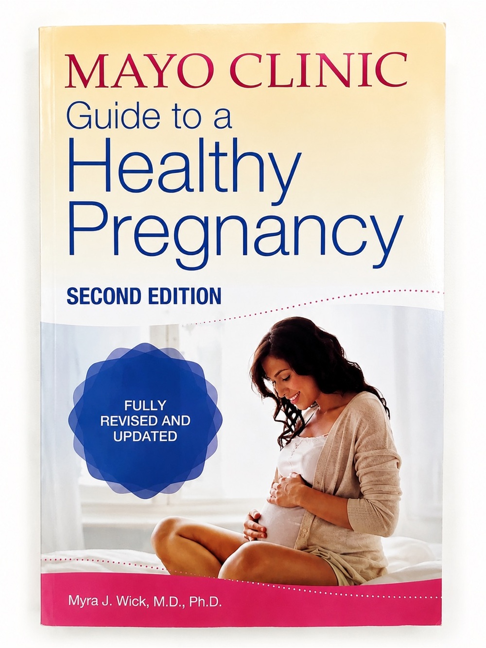 Mayo Clinic Guide to a Healthy Pregnancy 2nd Edition Paperback